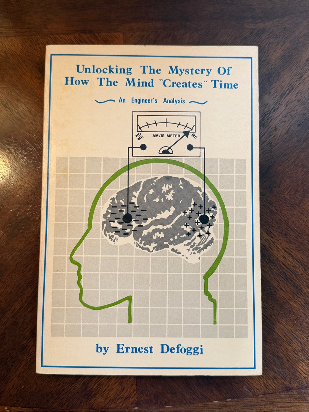 Unlocking the Mystery How the Mind Creates Time Ernest Defoggi 1979 1st Print